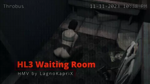 Half Life 3 Waiting Room (HMV by LagnoKapriX)