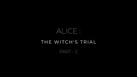 [4K] Alice：The Witch’ Trial｜Part 2